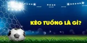 kèo tuồng là gì